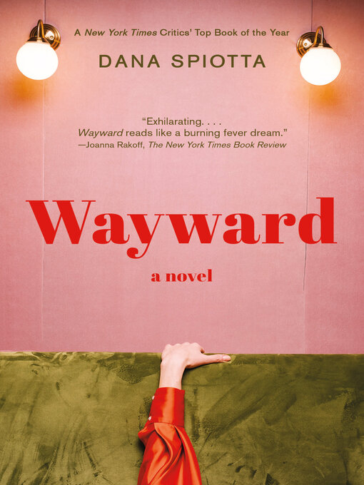 Title details for Wayward by Dana Spiotta - Available